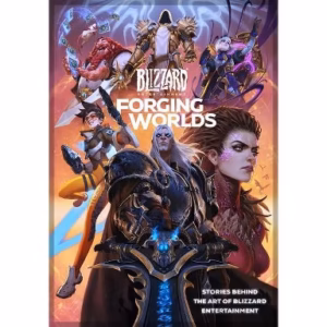Forging Worlds: Stories Behind the Art of Blizzard Entertainment - by Micky Neilson (Hardcover)